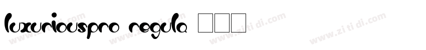 LuxuriousPro Regula字体转换